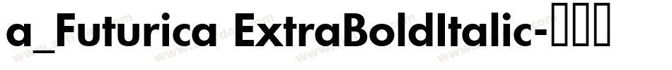 a_Futurica ExtraBoldItalic字体转换